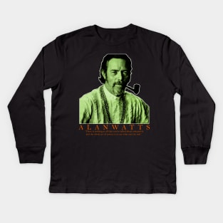 Alan Watts - philosophy, zen, Buddhism, esoteric, knowledge, wisdom, spirituality, enlightenment Kids Long Sleeve T-Shirt